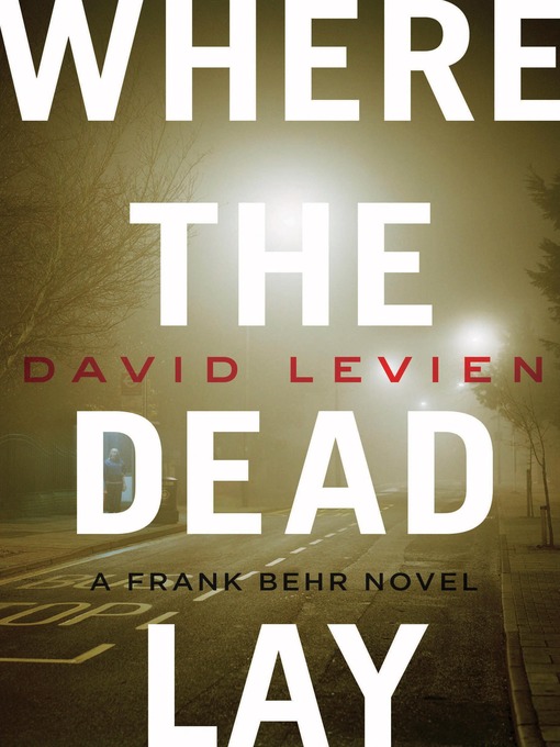 Title details for Where the Dead Lay by David Levien - Available